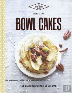 Bertrand.pt - Bowl Cakes ; 30 Recettes Express Et Équilibrées