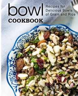 Bertrand.pt - Bowl Cookbook: Recipes For Delicious Bow