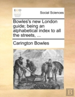 Bertrand.pt - Bowles'S New London Guide; Being An Alph