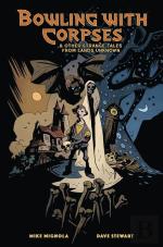 Bowling With Corpses And Other Strange Tales From Lands Unknown