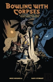 Bowling With Corpses And Other Strange Tales From Lands Unknown