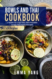 Bowls And Thai Cookbook