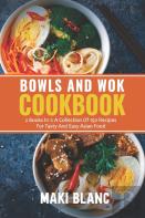 Bowls And Wok Cookbook