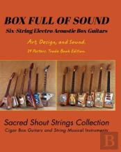 Box Full Of Sound. Six String Electro Acoustic Box Guitars. Art, Design, And Sound. 14 Posters. Trade Book Edition.