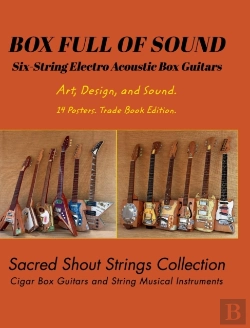 Bertrand.pt - Box Full Of Sound. Six String Electro Acoustic Box Guitars. Art, Design, And Sound. 14 Posters. Trade Book Edition.