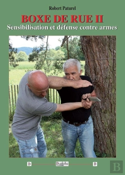 Bertrand.pt - Boxe De Rue (Volume 2) : Sensibilisation Et Défense Contre Armes