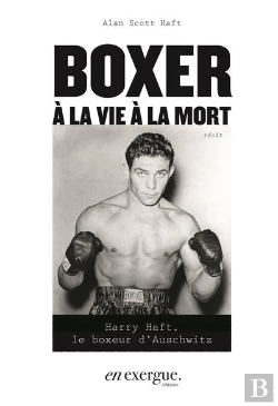 Bertrand.pt - Boxer À La Vie À La Mort : Harry Haft, Le Boxeur D'Auschwitz