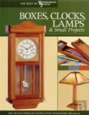 Boxes, Clocks, Lamps, And Small Projects (Best Of Wwj)