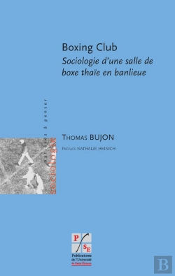 Bertrand.pt - Boxing Club ; Sociologie D'Une Salle De Boxe Thaïe En Banlieue