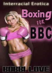 Boxing For Bbc (Interracial Erotica)