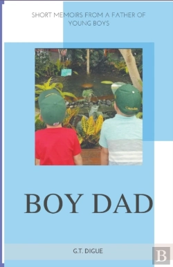 Bertrand.pt - Boy Dad, Short Memoirs From A Father Of