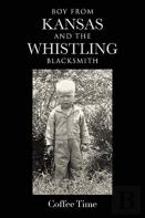 Boy From Kansas And The Whistling Blacksmith