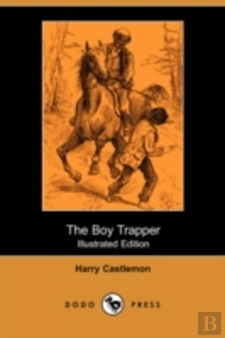 Bertrand.pt - Boy Trapper (Illustrated Edition) (Dodo Press)