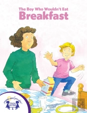 Boy Who Wouldn'T Eat Breakfast
