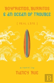 Boyfriends, Burritos And An Ocean Of Trouble