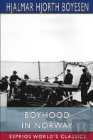 Boyhood In Norway (Esprios Classics)