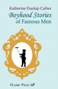 Boyhood Stories Of Famous Men