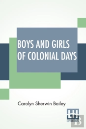 Boys And Girls Of Colonial Days