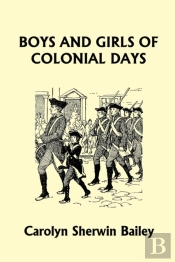 Boys And Girls Of Colonial Days (Yesterd