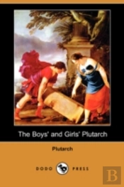 Boys' And Girls' Plutarch (Dodo Press)