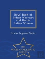 Boys' Book Of Indian Warriors And Heroic