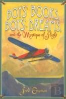 Boys' Books, Boys' Dreams, And The Mystique Of Flight
