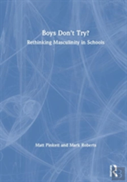 Bertrand.pt - Boys Don'T Try? Rethinking Masculinity In Schools