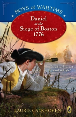Bertrand.pt - Boys Of Wartime: Daniel At The Siege Of Boston, 1776
