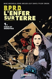 B.P.R.D. L Enfer Sur Terre T.1 Des Dieux