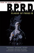 B.P.R.D.: Plague Of Frogs Volume 2
