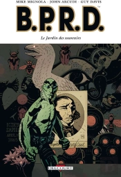 B.P.R.D. T.7 ; Le Jardin Des Souvenirs