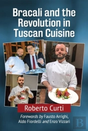 Bracali And The Revolution In Tuscan Cuisine