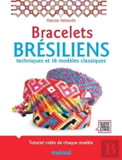 Bracelets Brésiliens : Techniques Et 16 Modèles Classiques