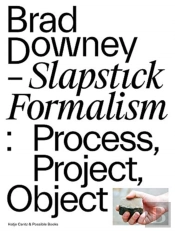 Brad Downey Â€“ Slapstick Formalism