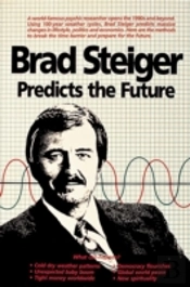 Brad Steiger Predicts The Future