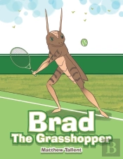 Brad The Grasshopper