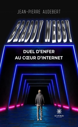 Bertrand.pt - Braddy Webby - Duel D'Enfer Au Coeur D'Internet