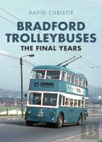 Bradford Trolleybuses: The Final Years
