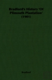 Bradford'S History 'Of Plimouth Plantation' (1901)