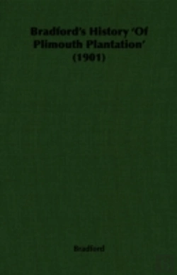 Bertrand.pt - Bradford'S History 'Of Plimouth Plantation' (1901)