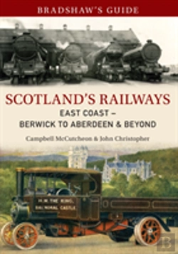 Bertrand.pt - Bradshaw'S Guide Scotland'S Railways East Coast Berwick To Aberdeen & Beyond