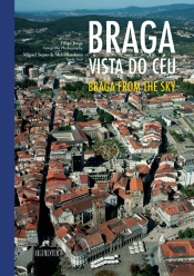 Braga Vista do Céu | Braga From The Sky