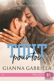 Bragan University Tome 1 : Tout Pour Toi