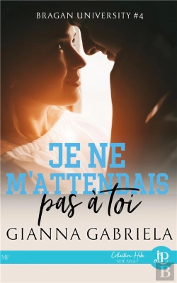 Bertrand.pt - Bragan University Tome 4 : Je Ne M'Attendais Pas À Toi
