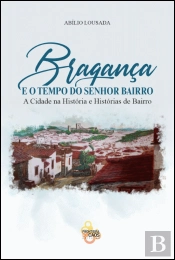 Bragança e o Tempo do Senhor do Bairro