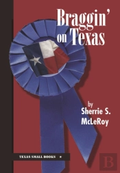 Braggin' On Texas