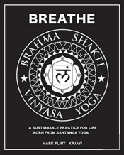 Brahma Shakti Vinyasa Yoga. A Sustainable Practice For Life. Born From Ashtanga