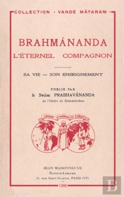 Brahmânanda. L'Éternel Compagnon, Sa Vie, Son Enseignement Publié Par Le Swâmi Prabhavânanda