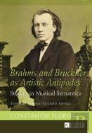 Brahms And Bruckner As Artistic Antipodes