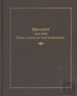 Brahms And The Challenge Of The Symphony